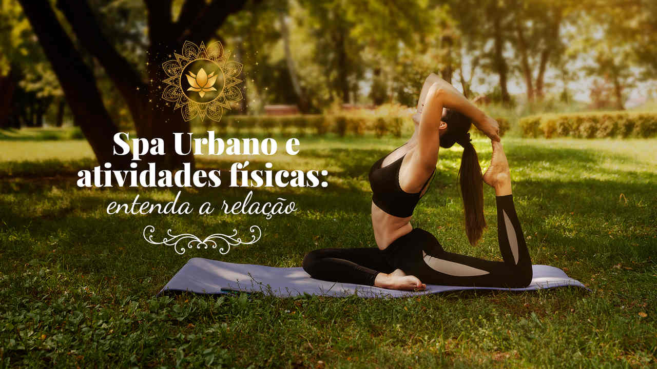 Spa Urbano e atividades fisicas